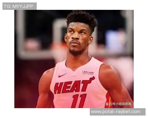 吉米巴特勒带领热火队重返巅峰的传奇之路与奋斗精神